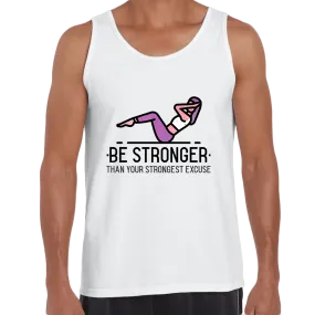 Fitness Be stronger Than your Strongest excuse Exercise Unisex Tank Top
